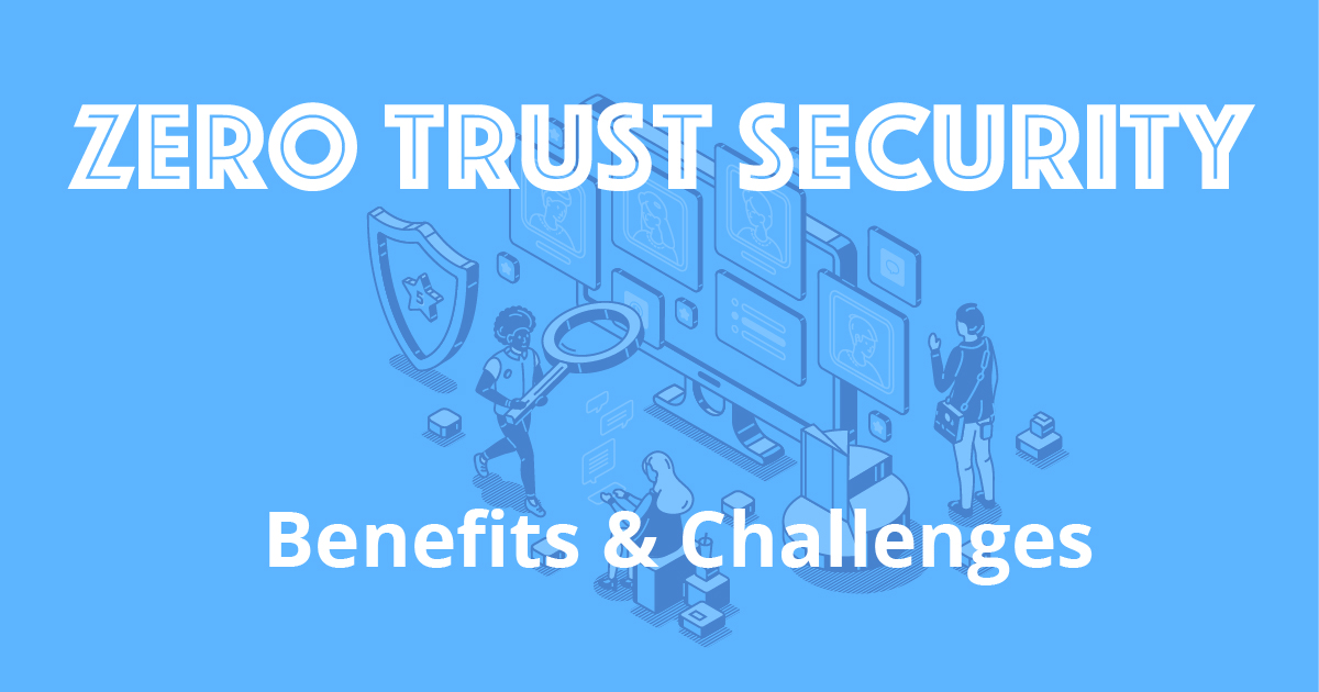 Benefits and Challenges of Zero Trust Security Model - Genians